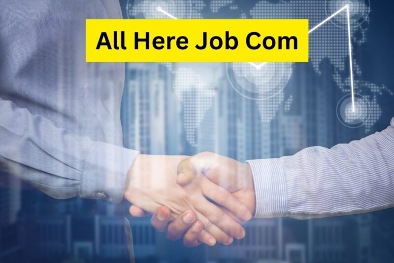 All Here Job Com: Your Complete Guide to Career Opportunities