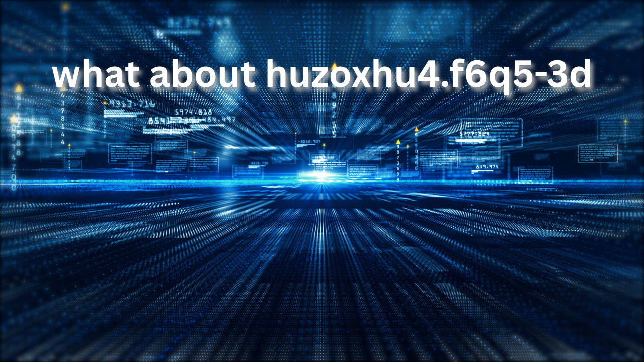 what about huzoxhu4.f6q5-3d