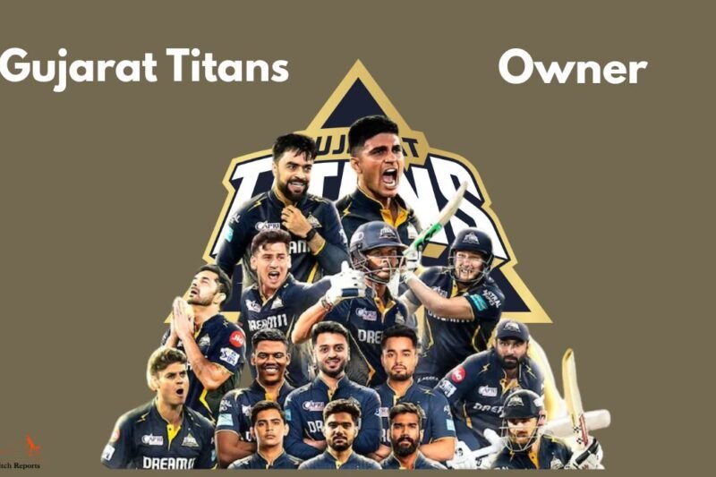 Gujarat Titans Owner: Who Owns GT IPL Team & Franchise History