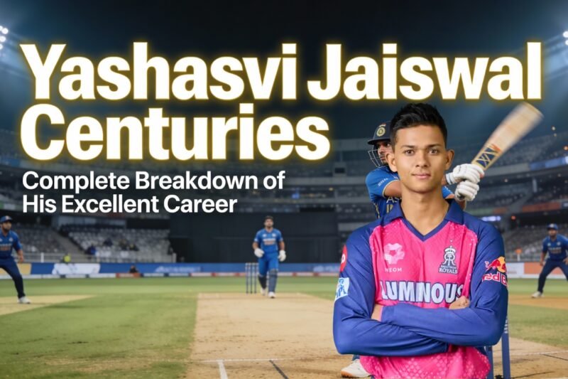 List of Yashasvi Jaiswal Centuries in All Formats: Complete Breakdown of His Excellent Career