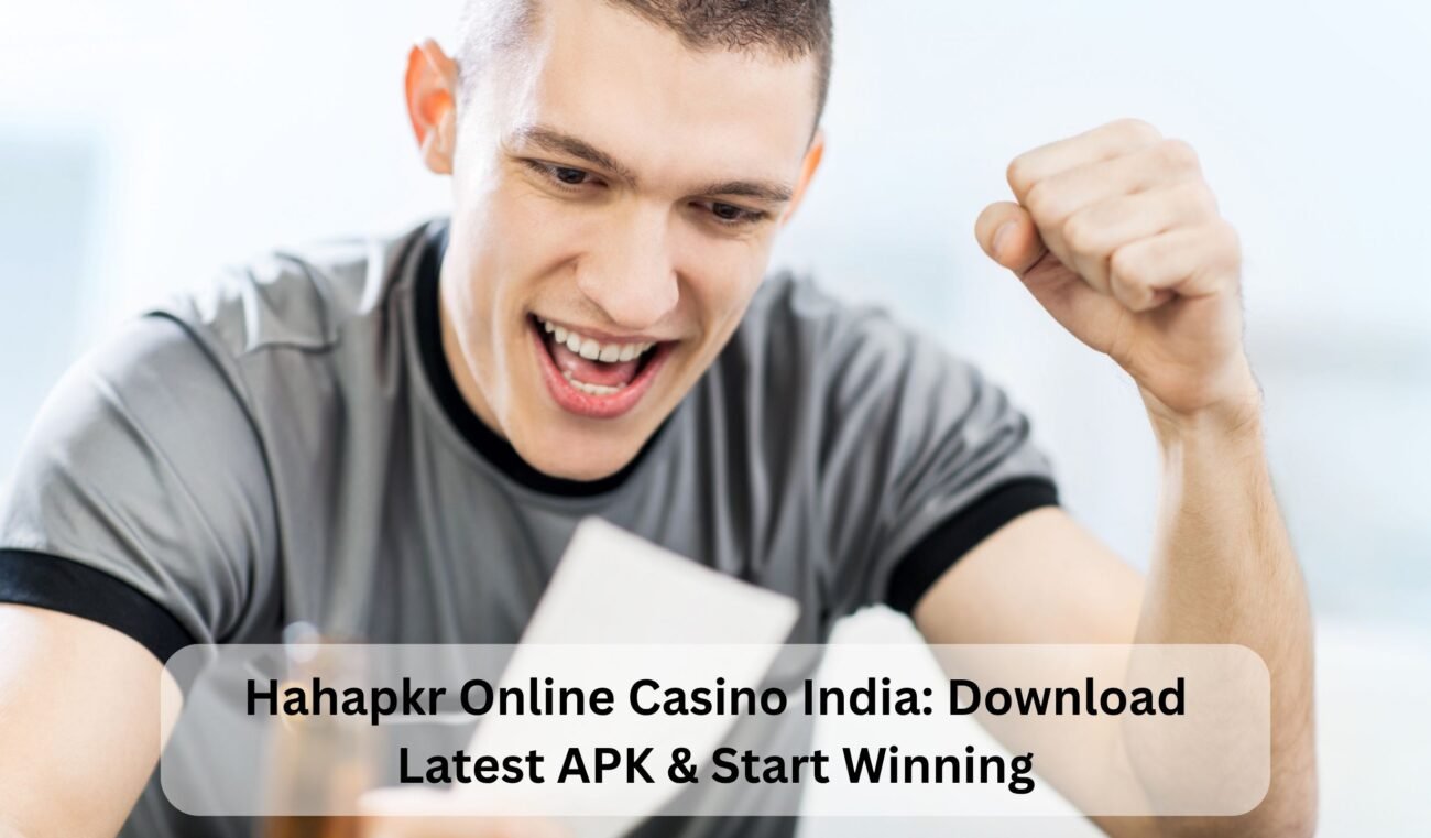 Hahapkr Online Casino India Download Latest APK & Start Winning